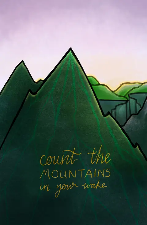 Green mountain peaks with the words count the mountains in your wake