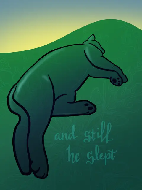 Sleepy green bear draped over a hill with the words and still he slept
