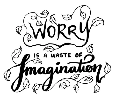 Leafy lettering reading Worry is a waste of imagination