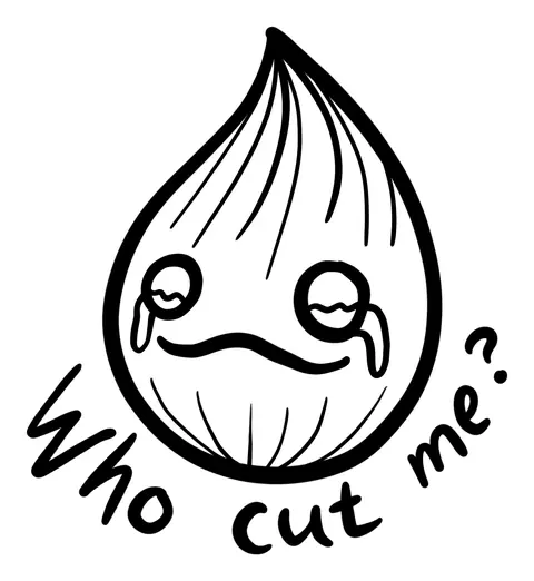 Crying onion with the words Who cut me?